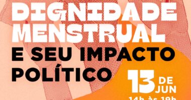 Artigo: Girl Up e Maria Marighella realizam evento sobre dignidade menstrual em Salvador